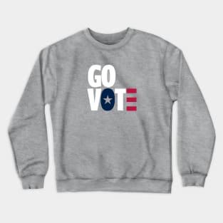 Go Vote T-Shirt | Gift for Voters | Election | Voting | First Time Voters | Politics | Unisex - Men & Women's Tee Crewneck Sweatshirt